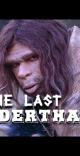 the last neanderthals